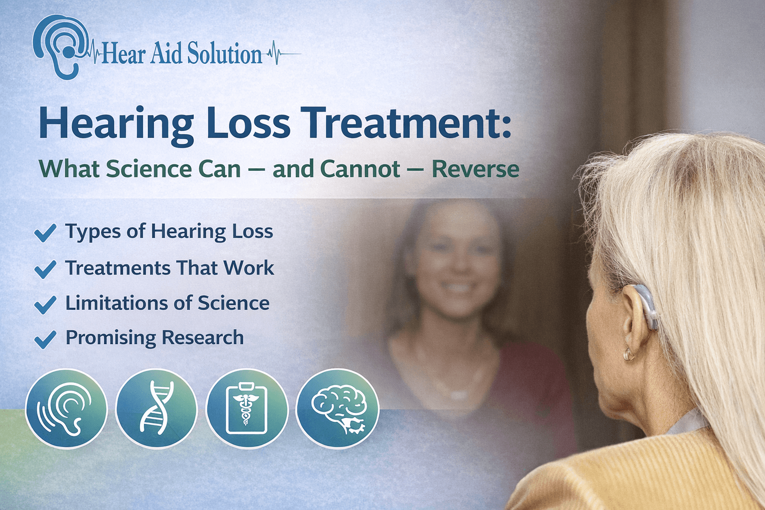 Hearing Loss Treatment: What Science Can — and Cannot — Reverse